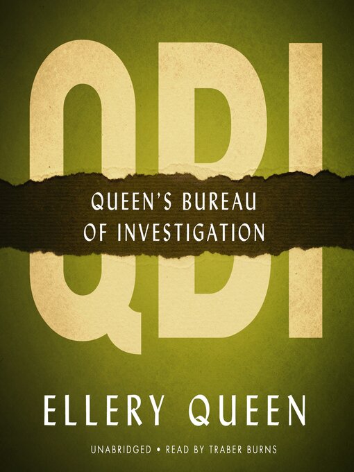 Title details for Q.B.I.: Queen's Bureau of Investigation by Ellery Queen - Wait list